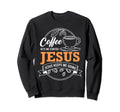 Coffee Gets Me Started Jesus Keeps Sweatshirt - Fun Novelty Design Unisex - T-Shirt, Sweatshirt, Hoodie
