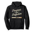 Progress Over Perfection Mental Health Hoodie - Fun Novelty Design Unisex - T-Shirt, Sweatshirt, Hoodie