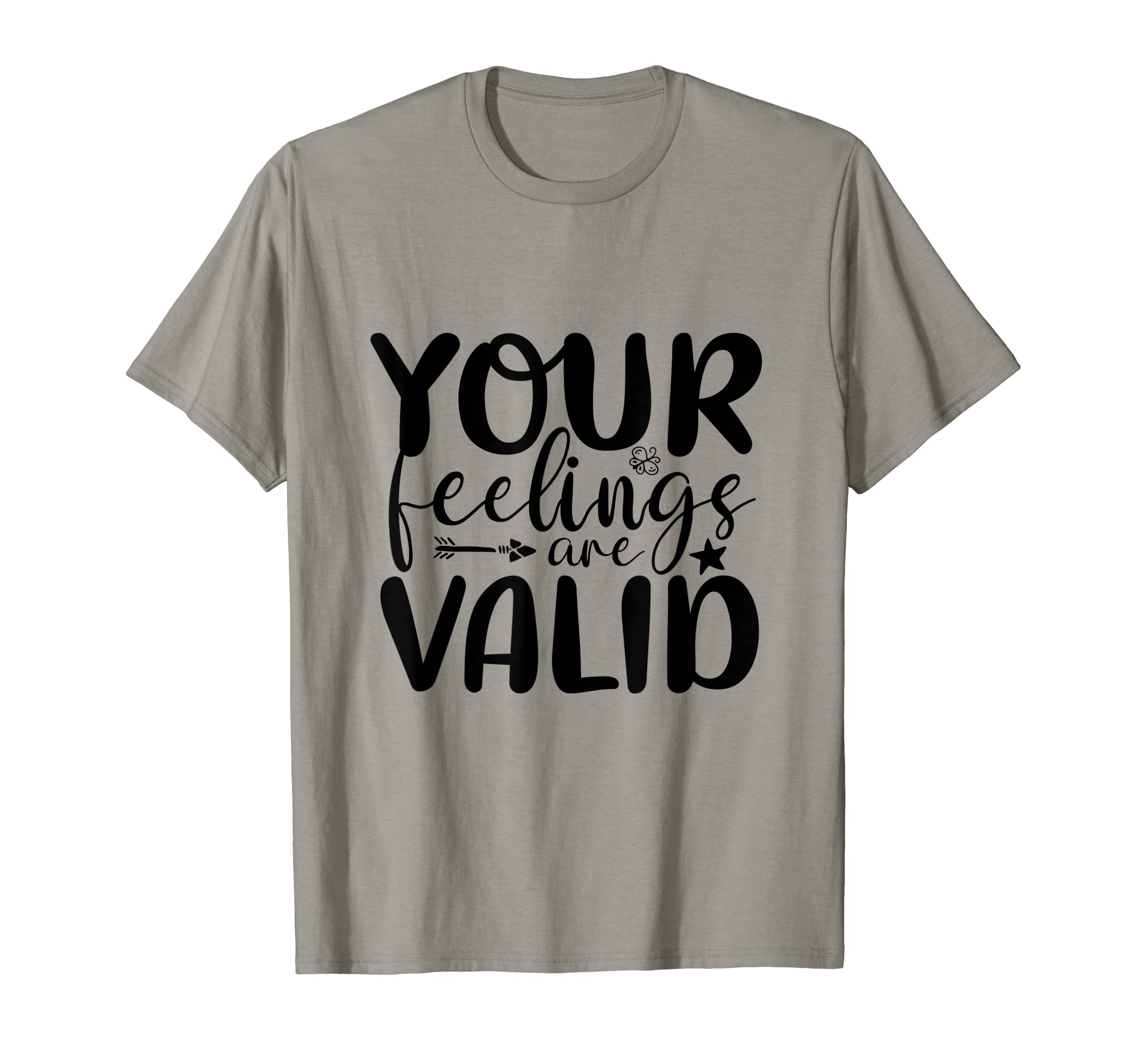 Your Feelings Are Valid Mental Health T-Shirt - Novelty Apparel for Adults - T-Shirt, Sweatshirt, Hoodie