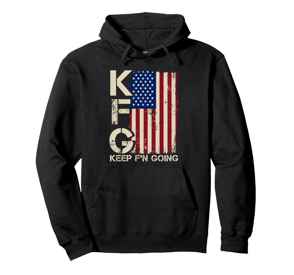 Kfg Keep Fn Going Patriotic Hoodie - Casual Everyday Wear Men Women - T-Shirt, Sweatshirt, Hoodie