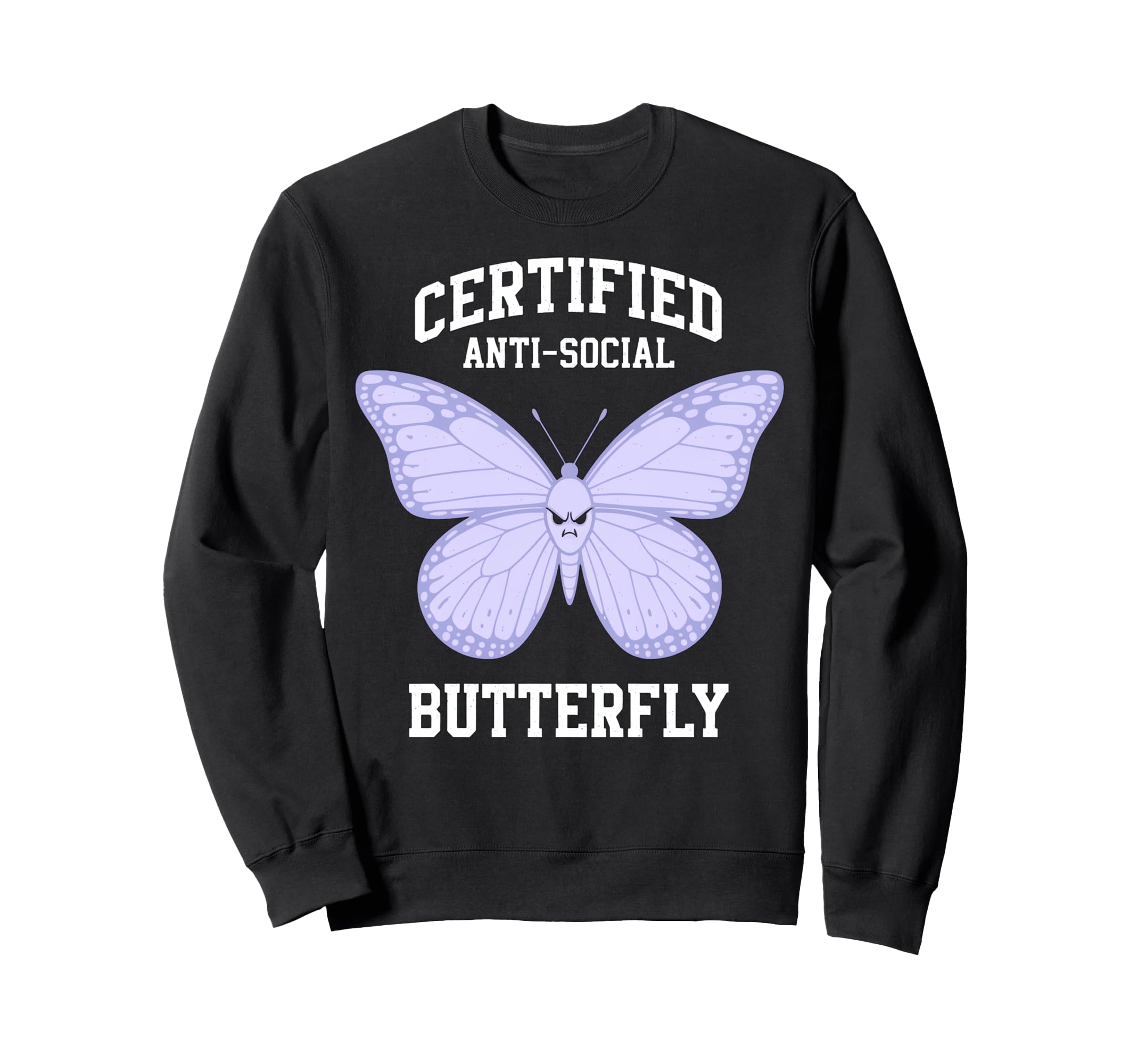 Certified Anti Social Butterfly Sweatshirt - Streetwear Style Men Women - T-Shirt, Sweatshirt, Hoodie