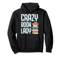 Crazy Book Lady Stack Books Hoodie - Streetwear Style for Adults - T-Shirt, Sweatshirt, Hoodie