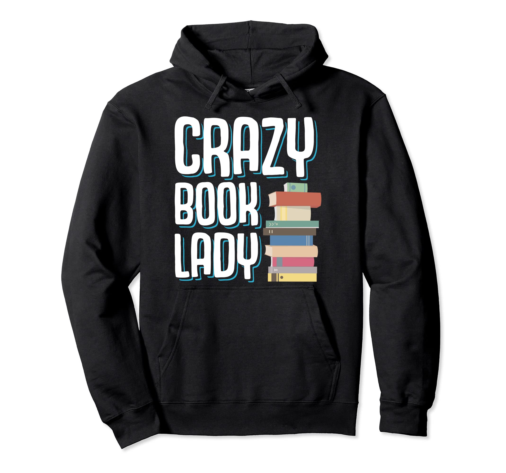 Crazy Book Lady Stack Books Hoodie - Streetwear Style for Adults - T-Shirt, Sweatshirt, Hoodie