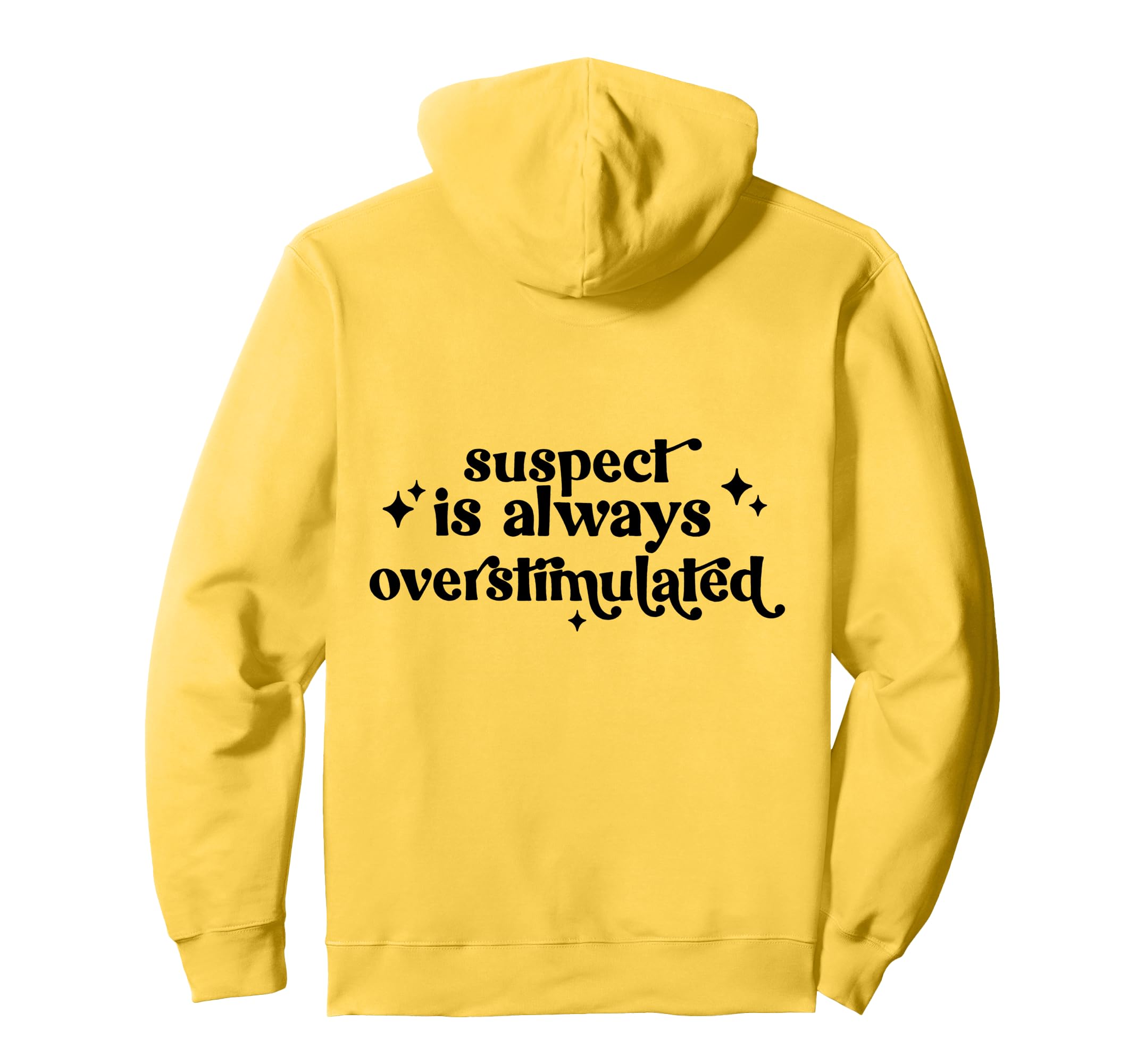 Suspect Is Always Overstimulated Back Hoodie - Trendy Graphic for Adults - T-Shirt, Sweatshirt, Hoodie