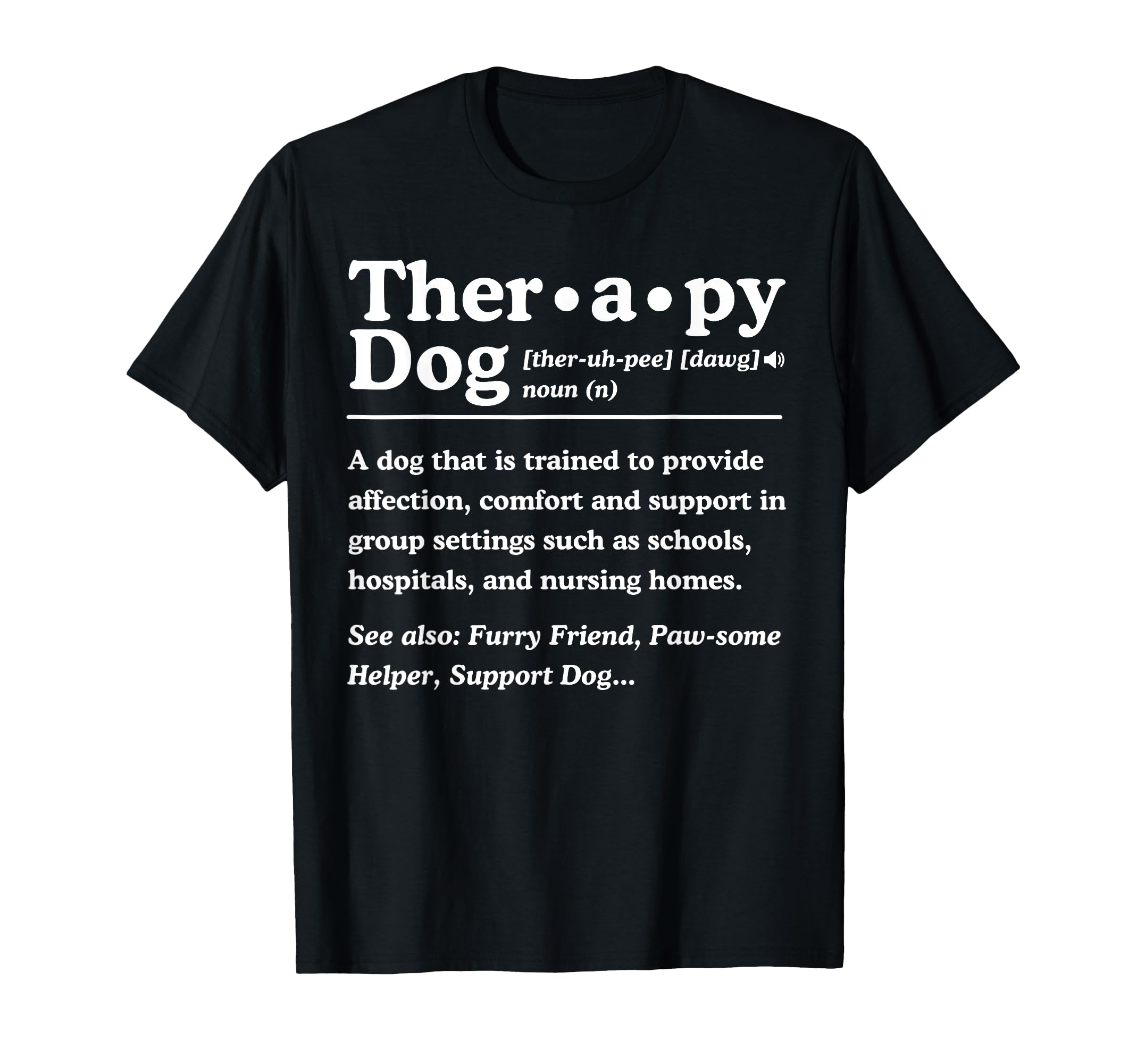 Therapy Dog Definition Dog Lover Therapy T-Shirt - Streetwear Style Unisex - T-Shirt, Sweatshirt, Hoodie