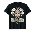 Overthinking Ape Anxiety Awkward Animal Pun T-Shirt - Unique Graphic Unisex - T-Shirt, Sweatshirt, Hoodie