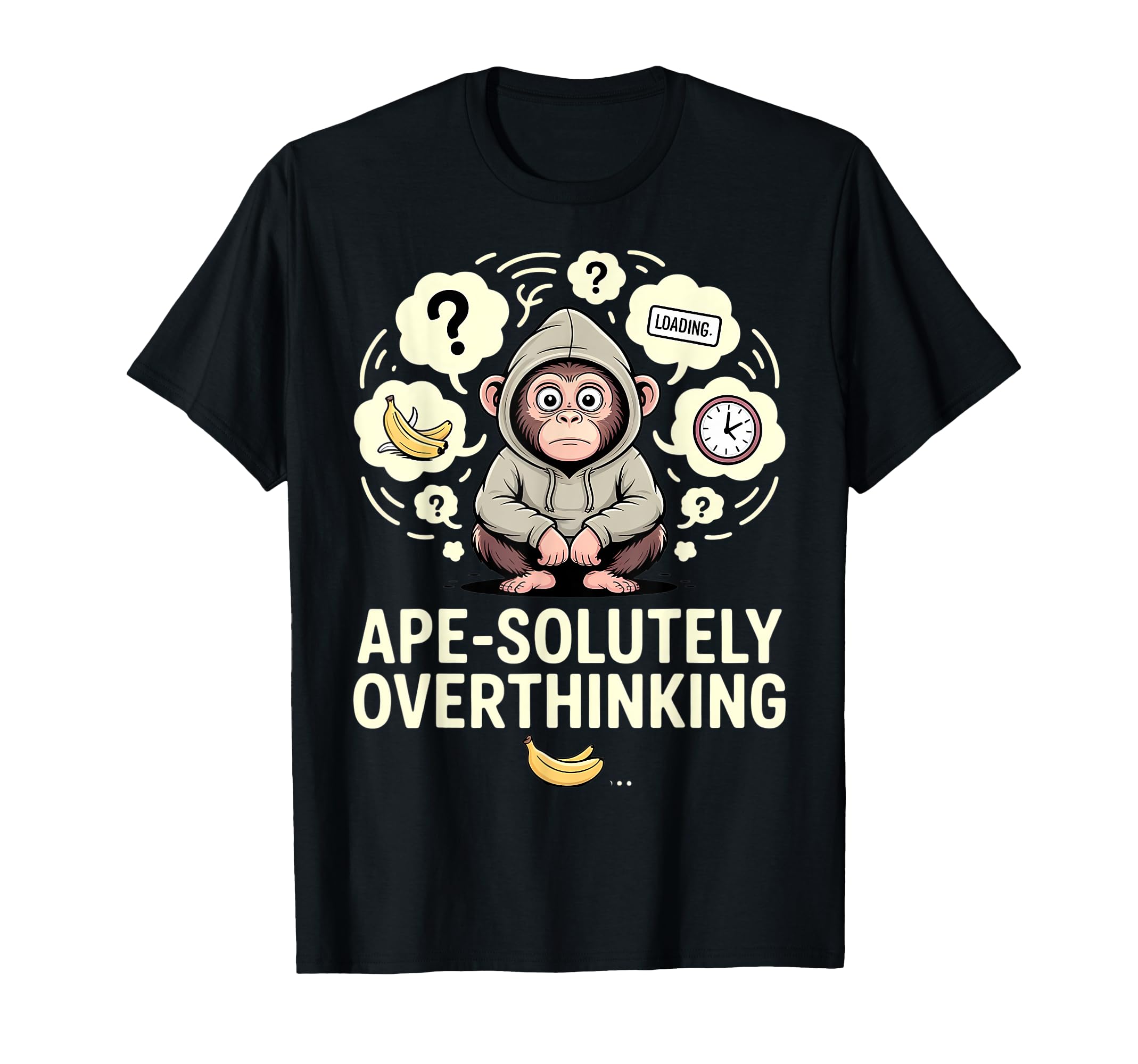 Overthinking Ape Anxiety Awkward Animal Pun T-Shirt - Unique Graphic Unisex - T-Shirt, Sweatshirt, Hoodie