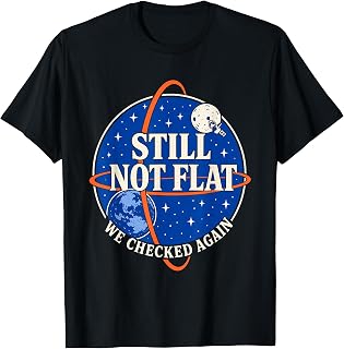 Still Not Flat - We Checked Again Vintage T-Shirt Unisex T-shirt, Sweatshirt, Hoodie, Long Sleeve Tee - T-Shirt, Sweatshirt, Hoodie