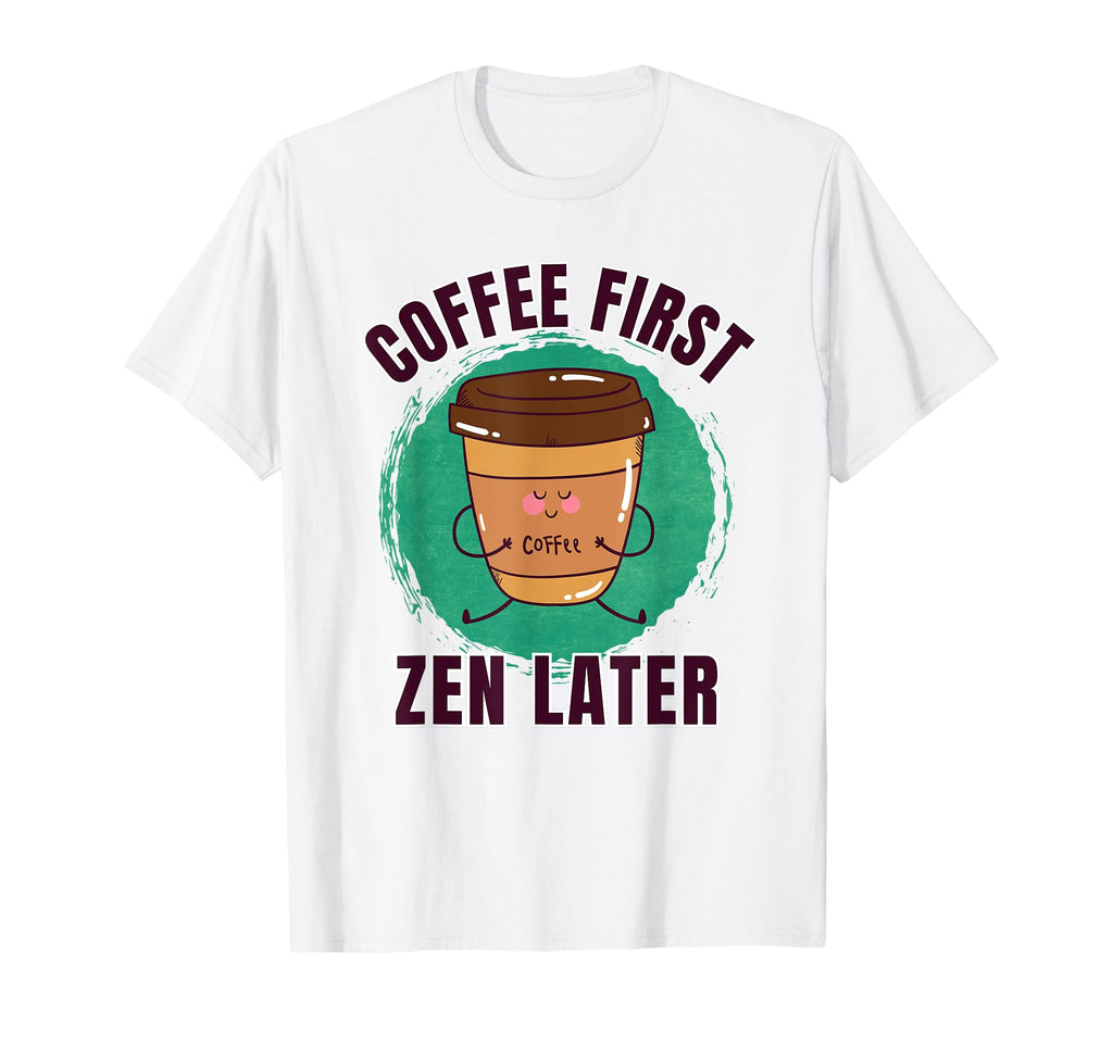 Funny Coffee First Yoga Mindfulness T-Shirt - Unique Graphic Unisex - T-Shirt, Sweatshirt, Hoodie
