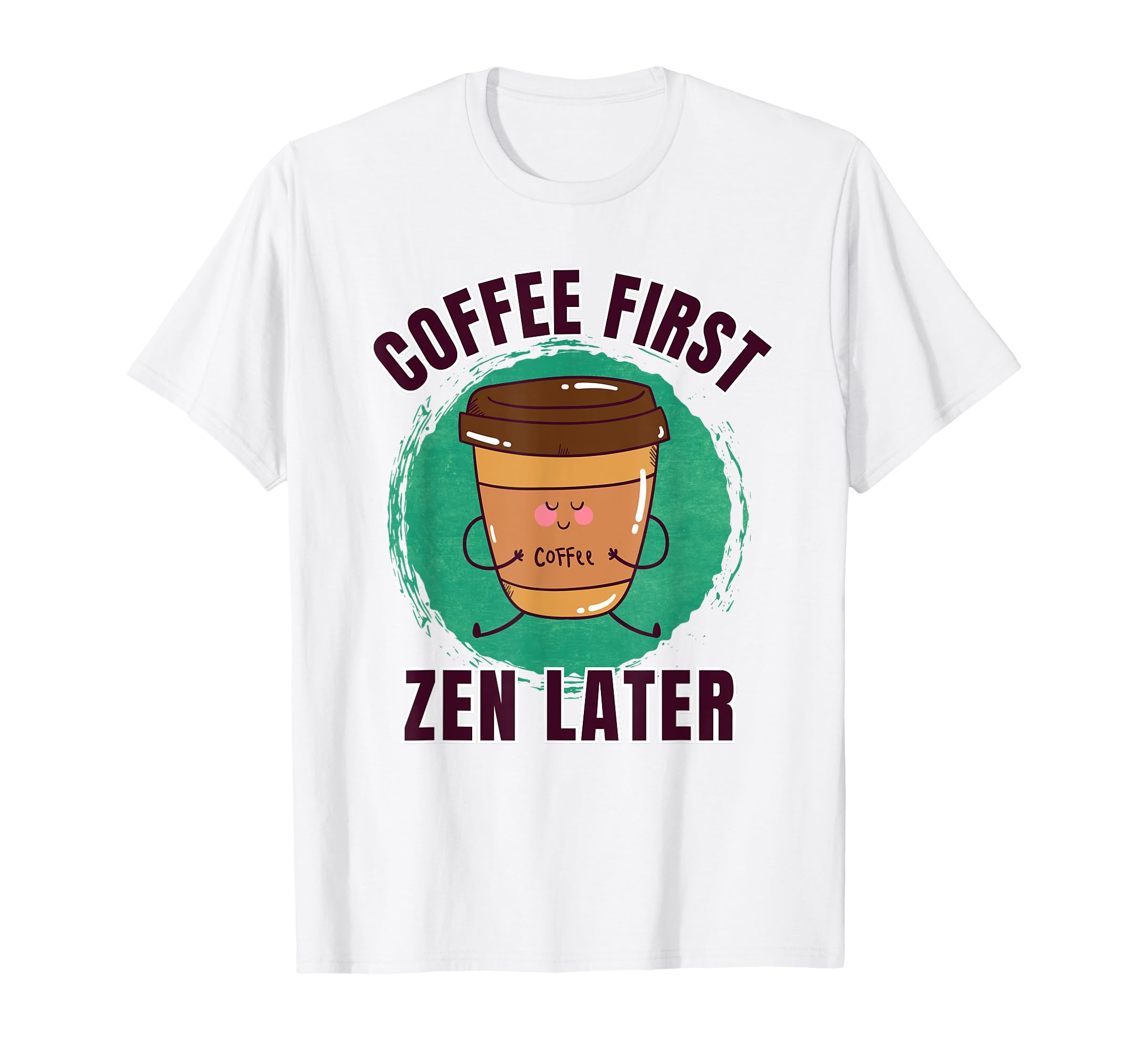 Funny Coffee First Yoga Mindfulness T-Shirt - Unique Graphic Unisex - T-Shirt, Sweatshirt, Hoodie