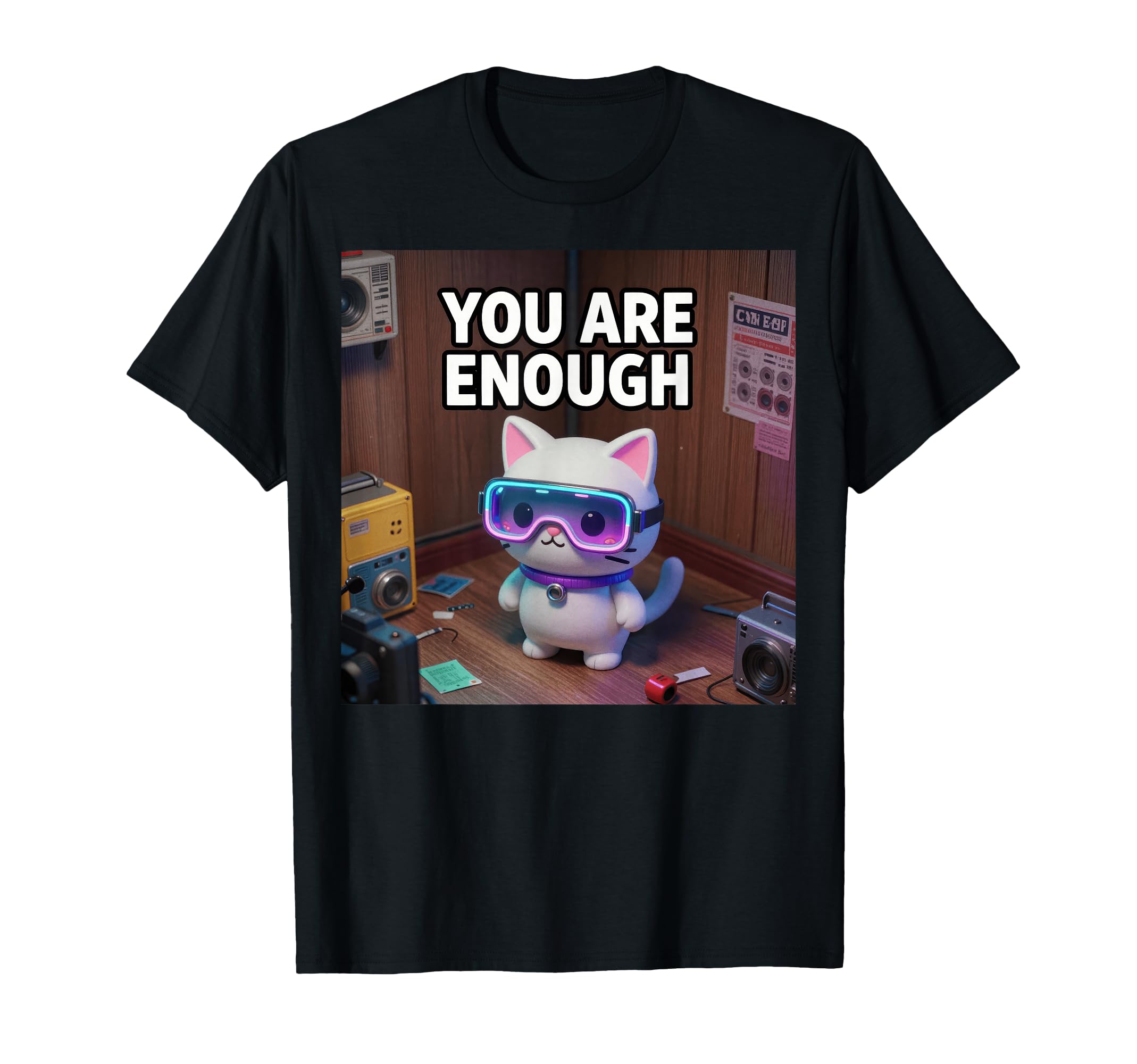 You Are Enough Kawaii Cyberpunk Cat T-Shirt - Fun Novelty Design for Adults - T-Shirt, Sweatshirt, Hoodie