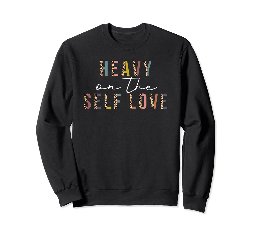 Heavy Self Love Leopard Self Care Sweatshirt - Aesthetic Graphic for Adults - T-Shirt, Sweatshirt, Hoodie