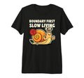 Boundary First Slow Living No Snail T-Shirt - Custom Art Print for Adults - T-Shirt, Sweatshirt, Hoodie