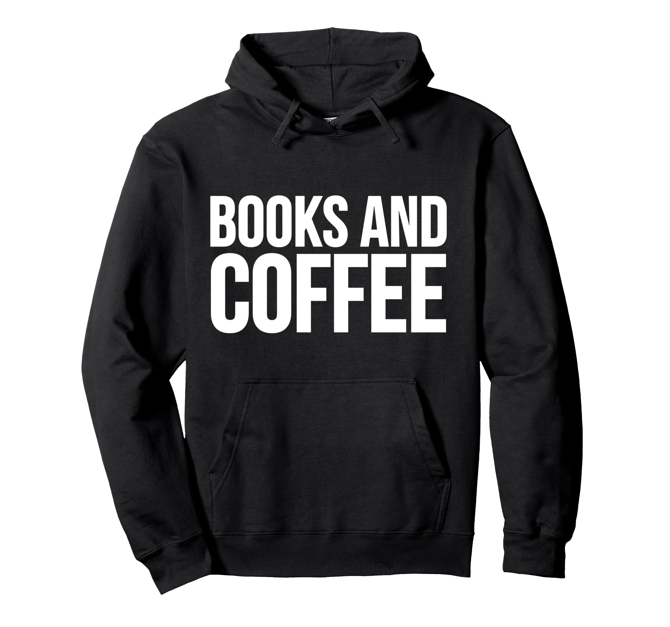 Book Coffee Lover Funny Books And Coffee Hoodie - Fun Novelty Design Unisex - T-Shirt, Sweatshirt, Hoodie