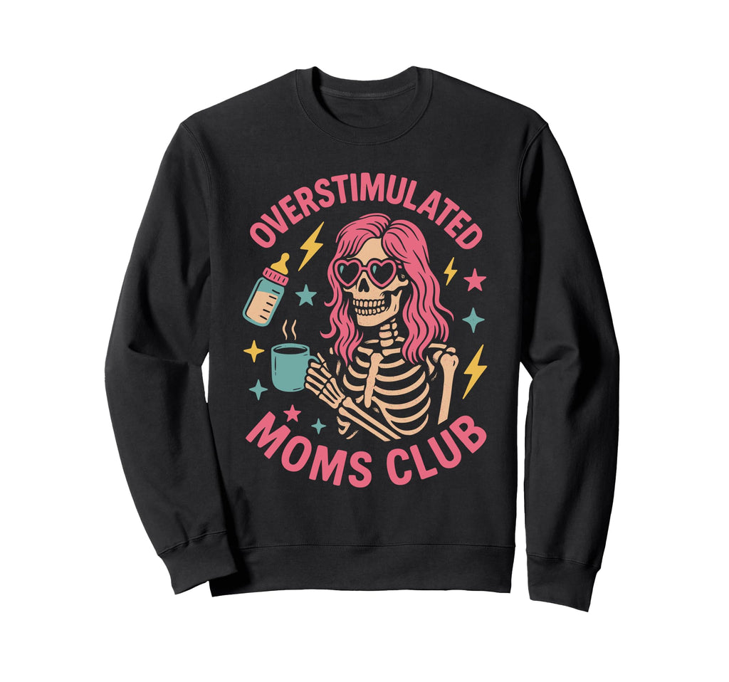 Groovy Moms Club Overstimulated T-Shirt - Novelty Apparel Unisex - T-Shirt, Sweatshirt, Hoodie