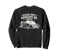 Please Dont Perceive Me Today Cat Sweatshirt - Fun Novelty Design Men Women - T-Shirt, Sweatshirt, Hoodie