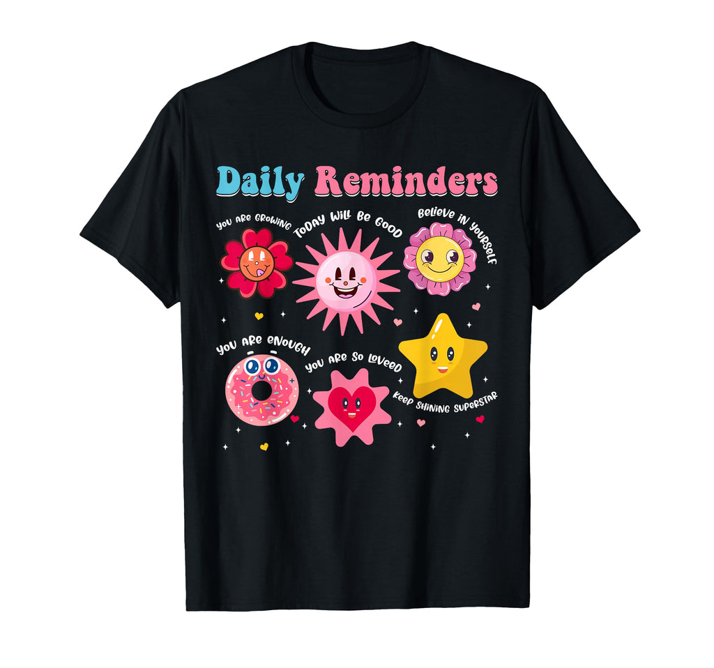 Daily Reminders Positive T-Shirt - Custom Art Print for Adults - T-Shirt, Sweatshirt, Hoodie