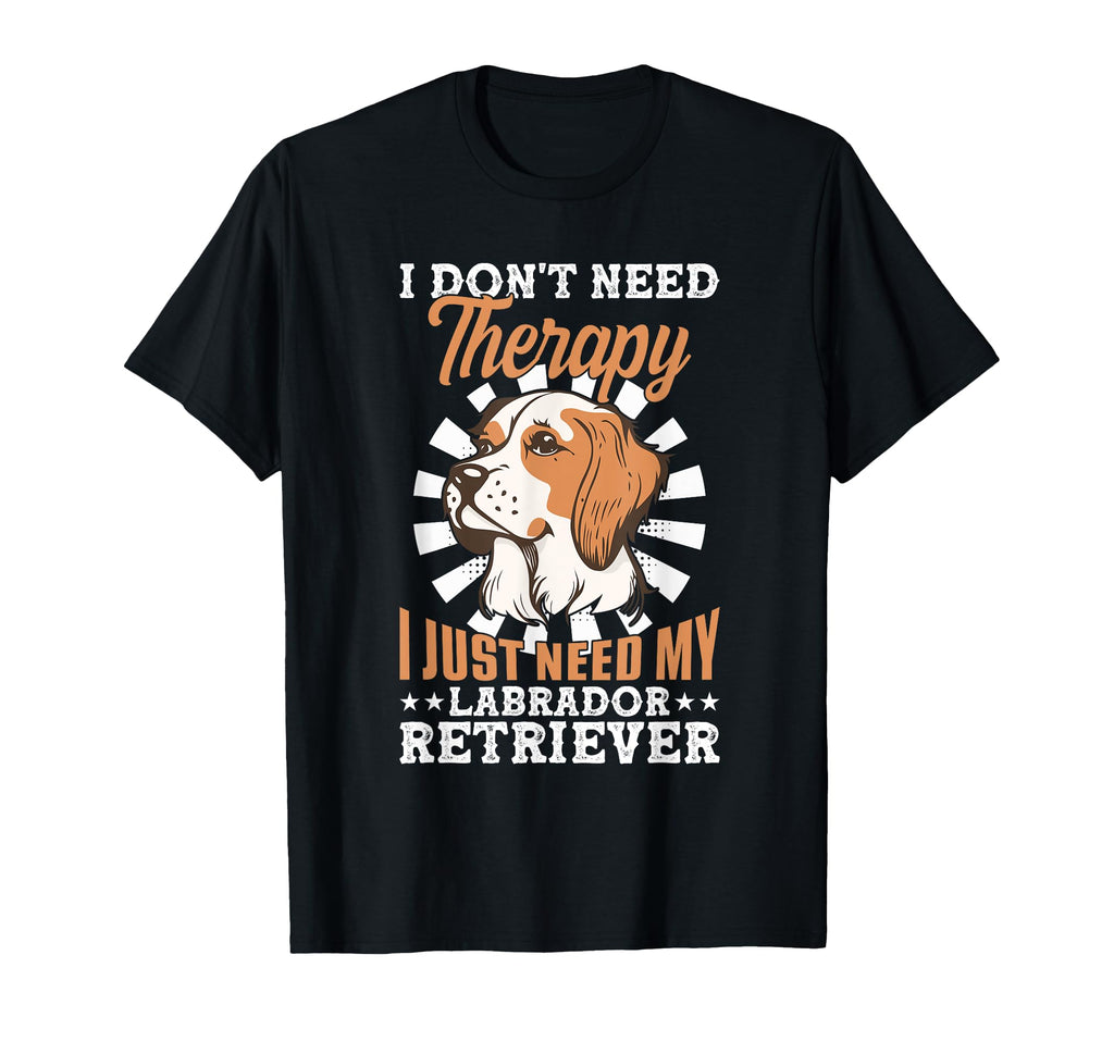 Labrador Retriever Lovers Need No T-Shirt - Graphic Print for Adults - T-Shirt, Sweatshirt, Hoodie