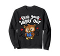 Read Your Heart Out Book Lover Funny Sweatshirt - Trendy Graphic Men Women - T-Shirt, Sweatshirt, Hoodie