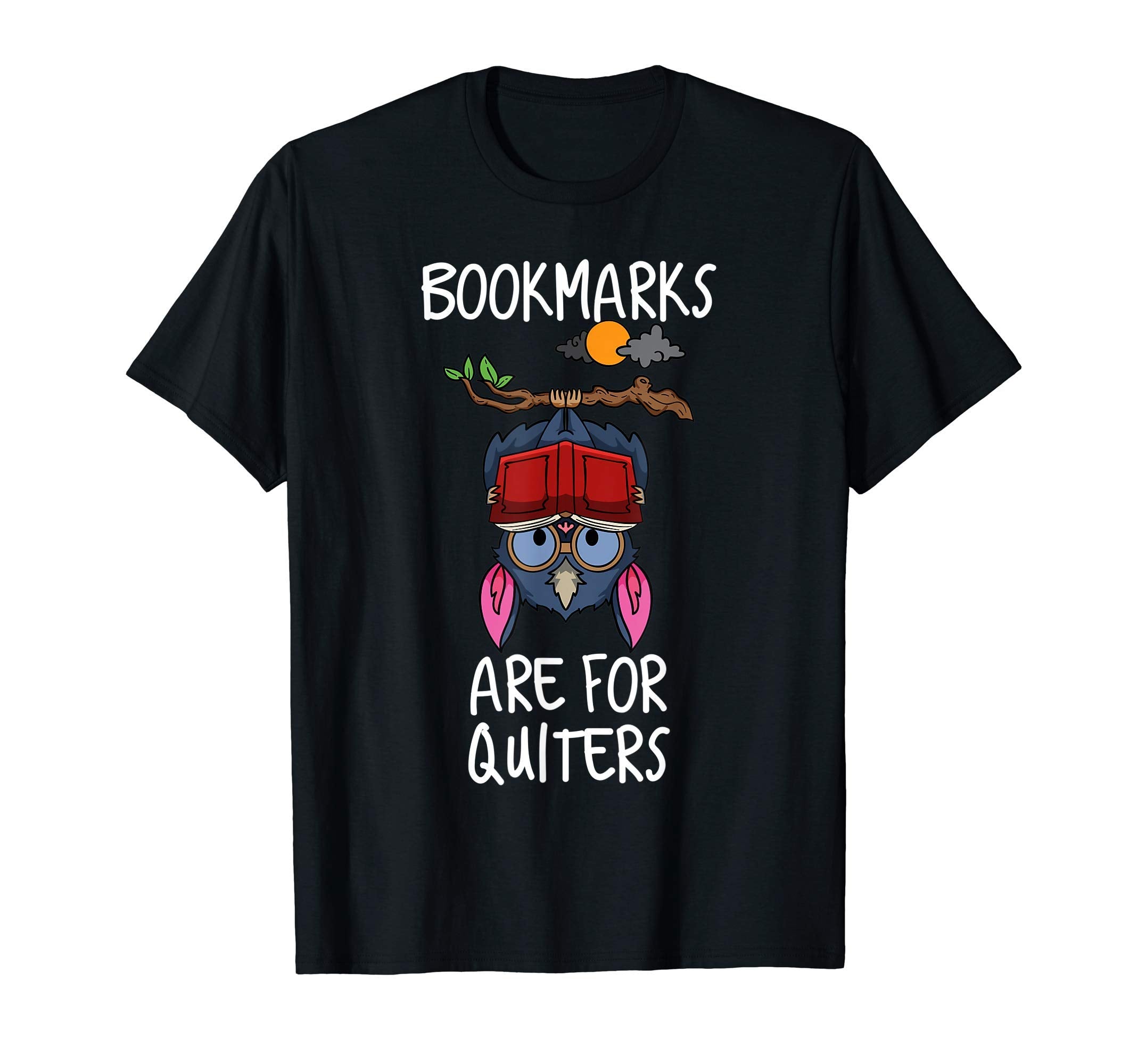 Bookmarks Are Quiters Book Lover Gift T-Shirt - Graphic Print Men Women - T-Shirt, Sweatshirt, Hoodie