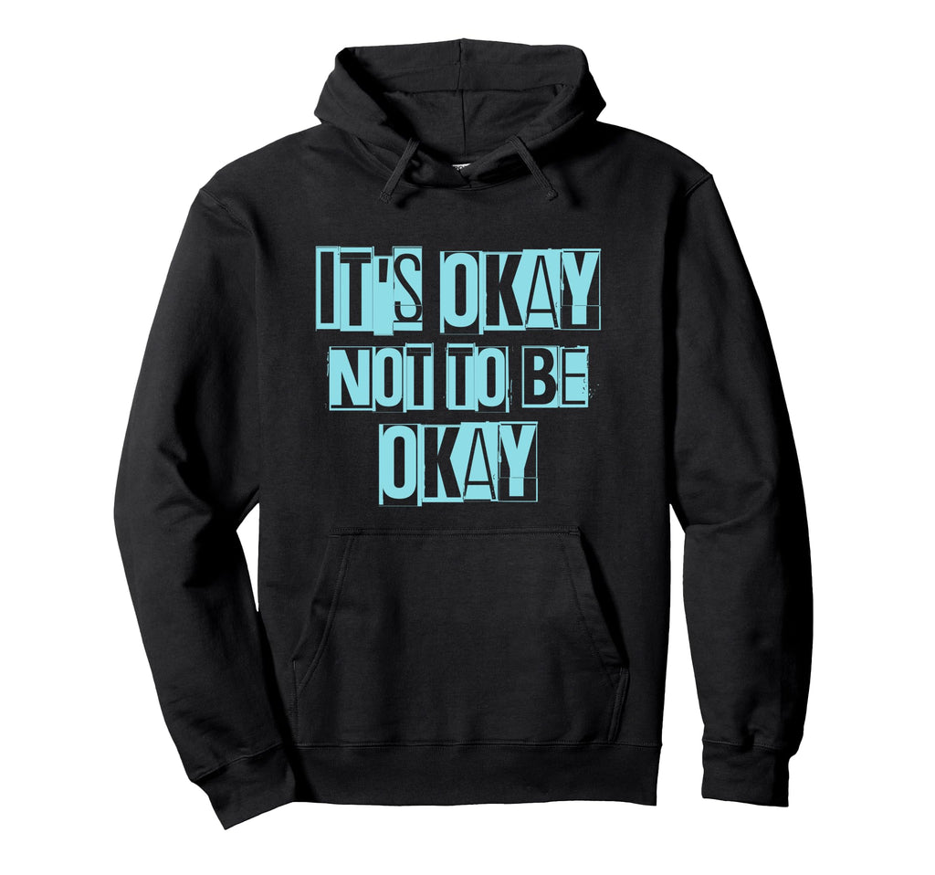 Its Okay Not To Be Ok Large Blue Designed Hoodie - Minimalist Print Unisex - T-Shirt, Sweatshirt, Hoodie