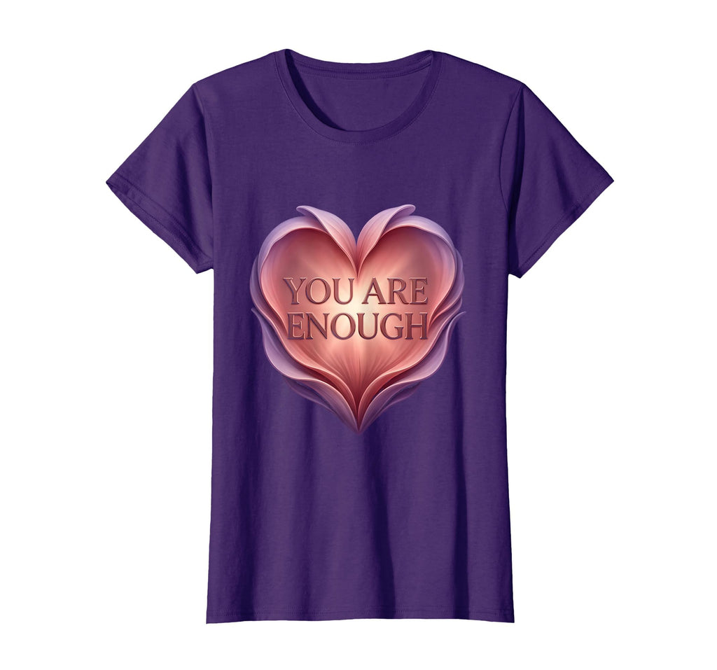 You Are Enough Positive Affirmation T-Shirt - Streetwear Style Men Women - T-Shirt, Sweatshirt, Hoodie