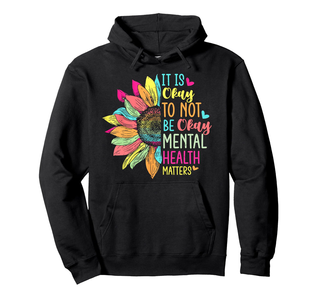 Its Okay To Not Be Okay Mental Health Hoodie - Aesthetic Graphic Unisex - T-Shirt, Sweatshirt, Hoodie