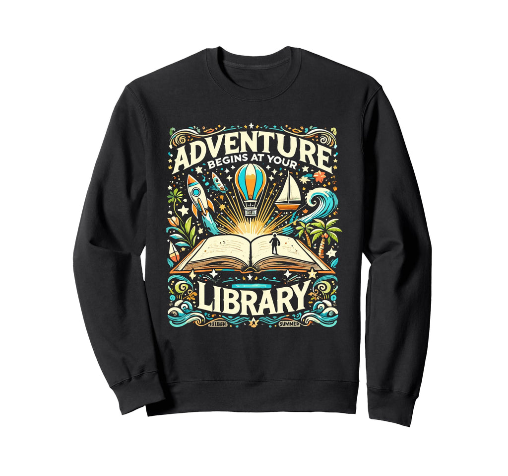 Adventure Begins Your Library Sweatshirt - Minimalist Print Men Women - T-Shirt, Sweatshirt, Hoodie