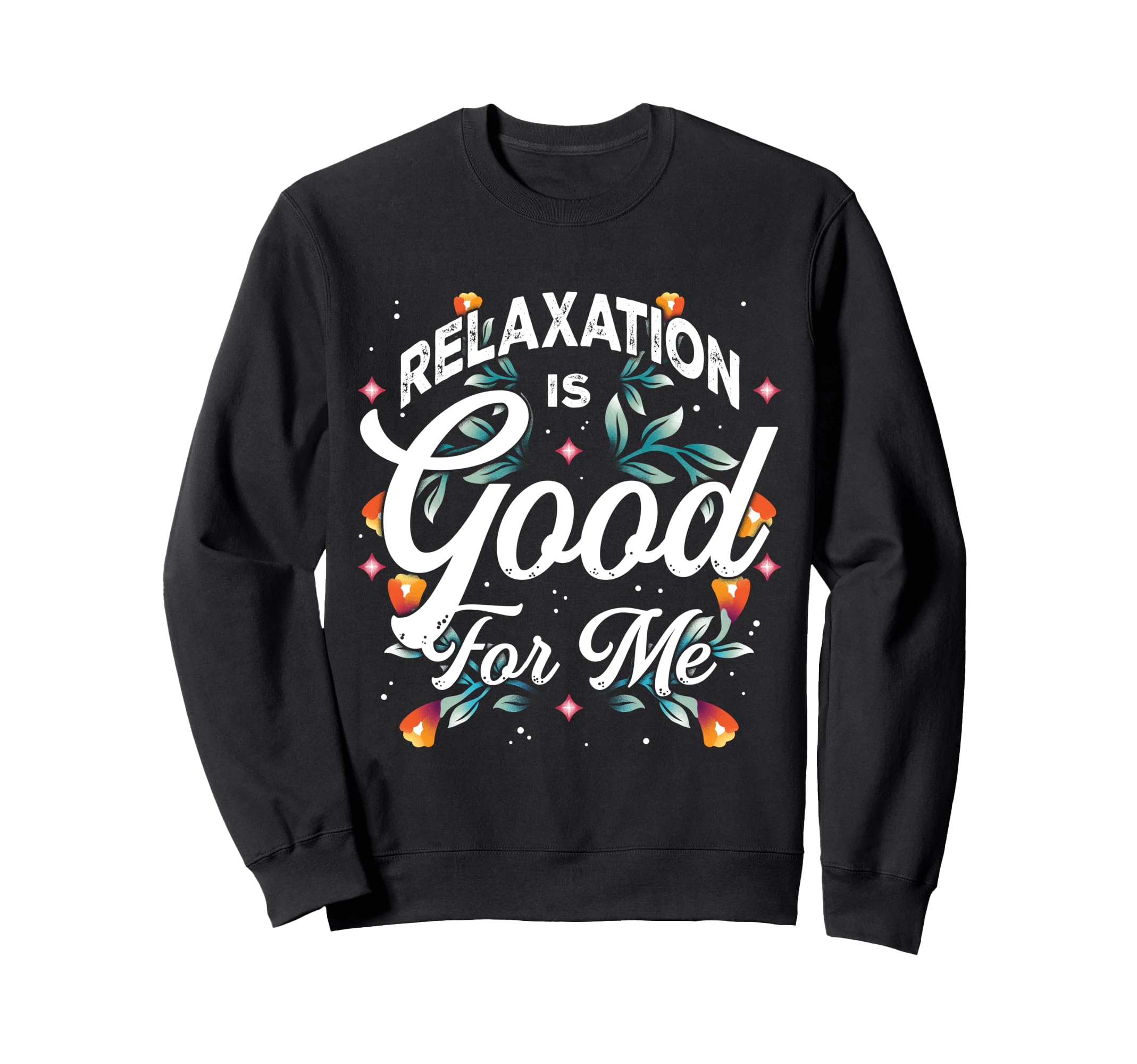 Relaxation Is Good Me Calm Wellness Sweatshirt - Unique Graphic Unisex - T-Shirt, Sweatshirt, Hoodie
