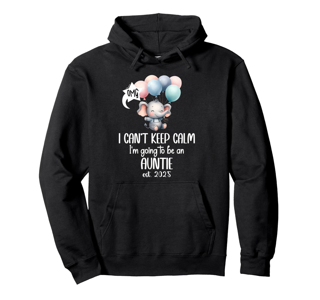 I Cant Keep Calm Im Going To Be Auntie Hoodie - Streetwear Style Unisex - T-Shirt, Sweatshirt, Hoodie