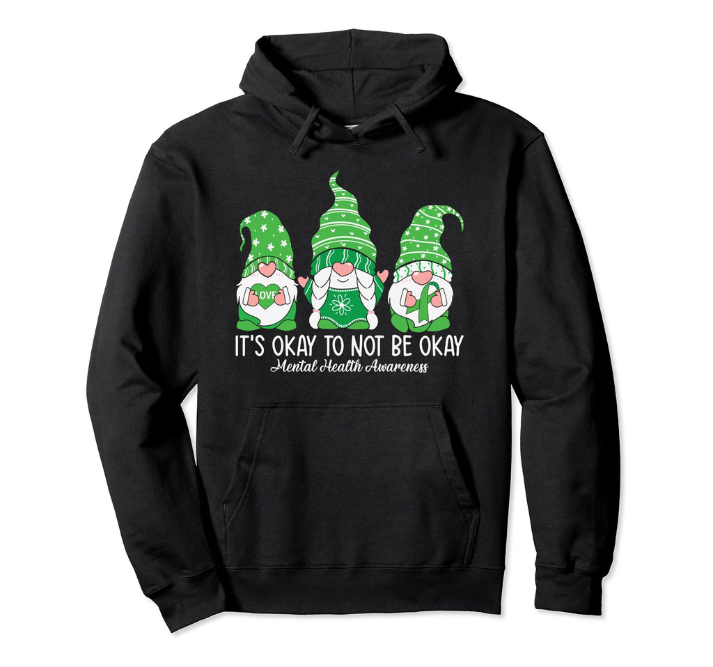 Its Okay To Not Be Okay Mental Health Hoodie - Trendy Graphic Men Women - T-Shirt, Sweatshirt, Hoodie