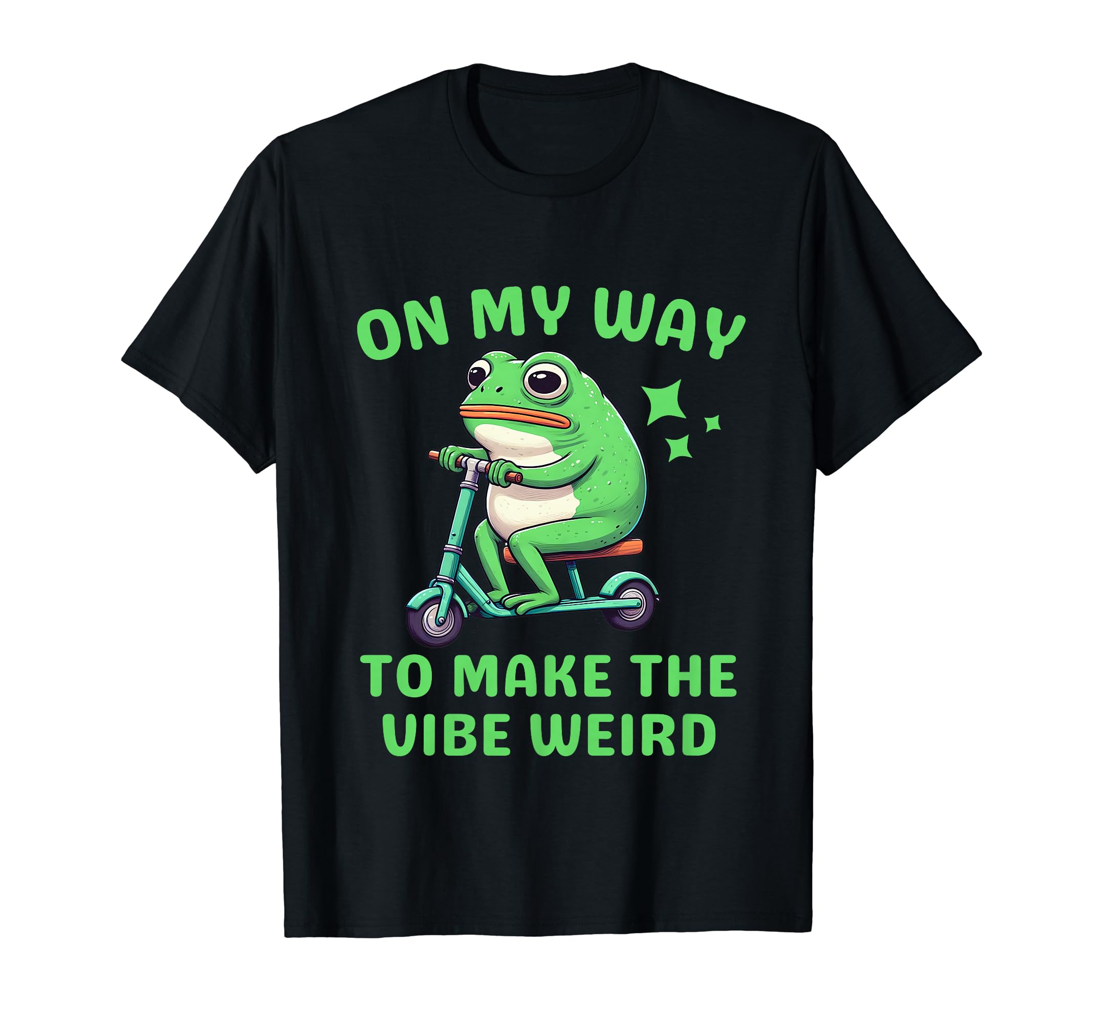 My Way To Make Vibe Weird Funny Frog Toad T-Shirt - Trendy Graphic Unisex - T-Shirt, Sweatshirt, Hoodie