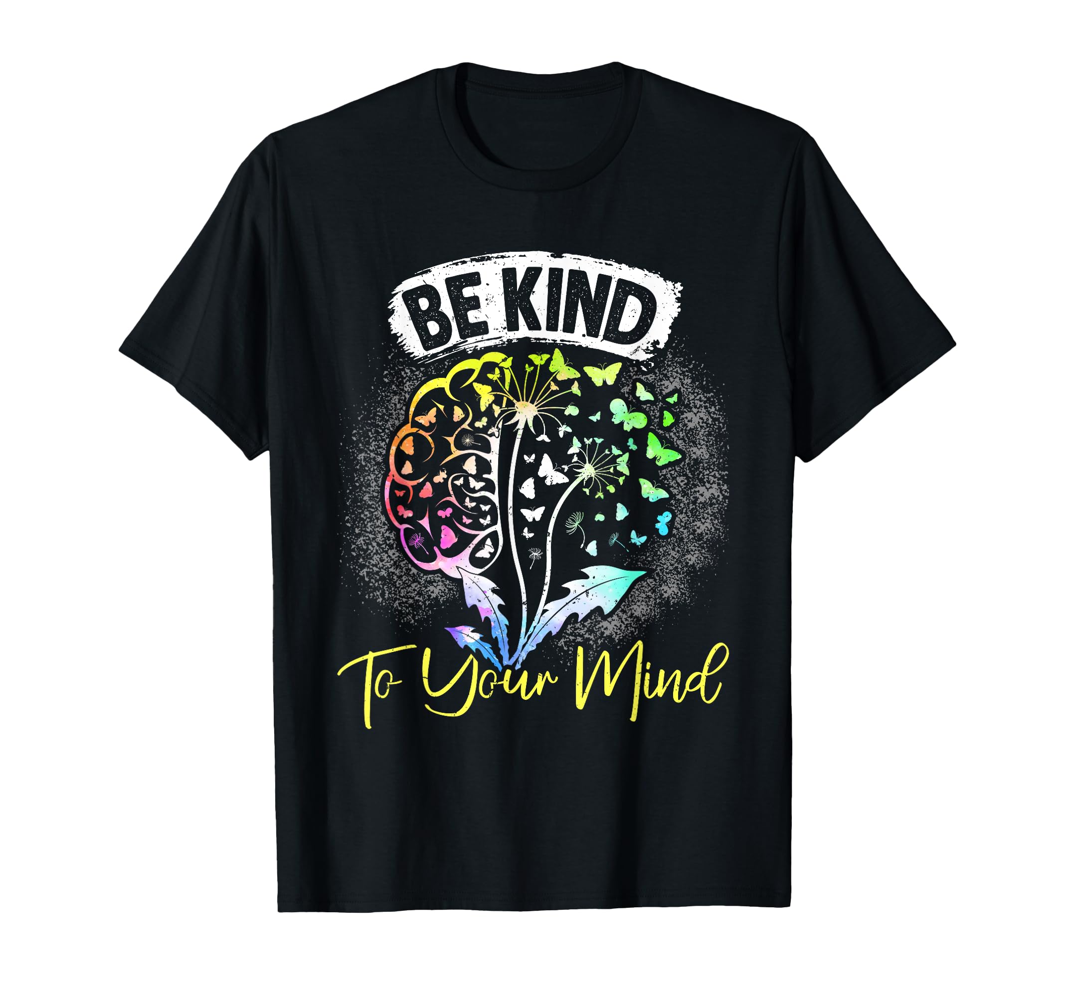 Self Esteem Be Kind To Your Mind Dandelion T-Shirt - Unique Graphic Unisex - T-Shirt, Sweatshirt, Hoodie