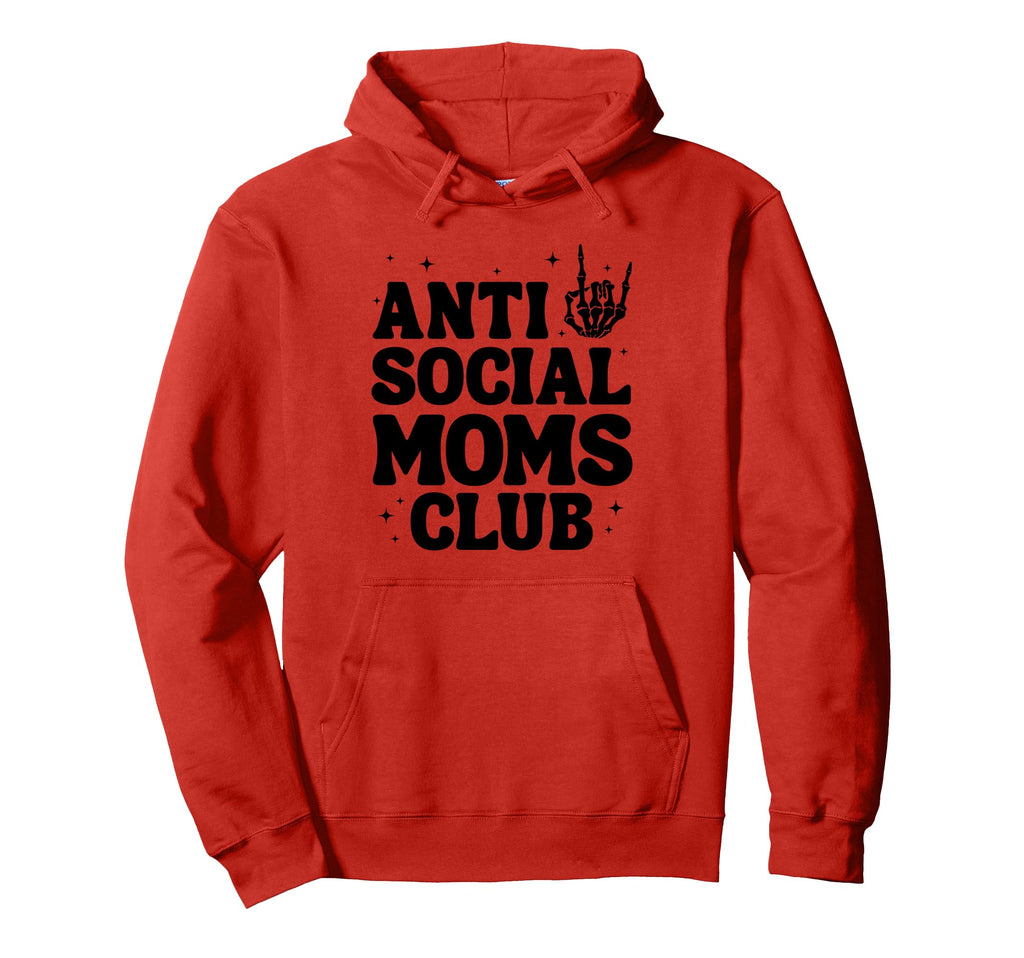 Anti Social Moms Club Funny Mom Life Mama Hoodie - Trendy Graphic Unisex - T-Shirt, Sweatshirt, Hoodie