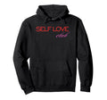 Self Love Club Aesthetic Positive Hoodie - Fun Novelty Design Men Women - T-Shirt, Sweatshirt, Hoodie