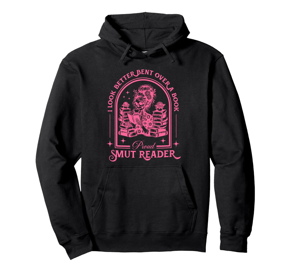 I Better Bent Over Book Romance Reader Hoodie - Novelty Apparel for Adults - T-Shirt, Sweatshirt, Hoodie