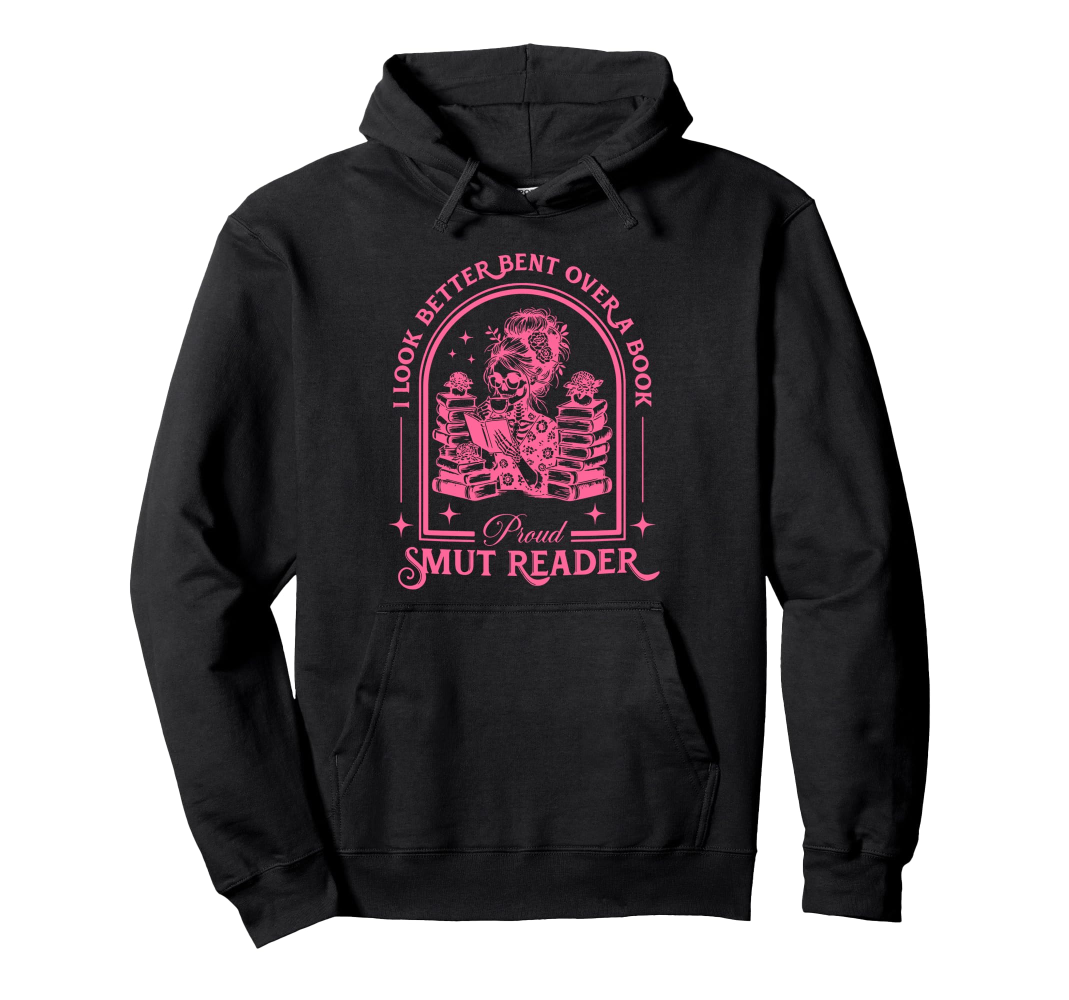 I Better Bent Over Book Romance Reader Hoodie - Novelty Apparel for Adults - T-Shirt, Sweatshirt, Hoodie