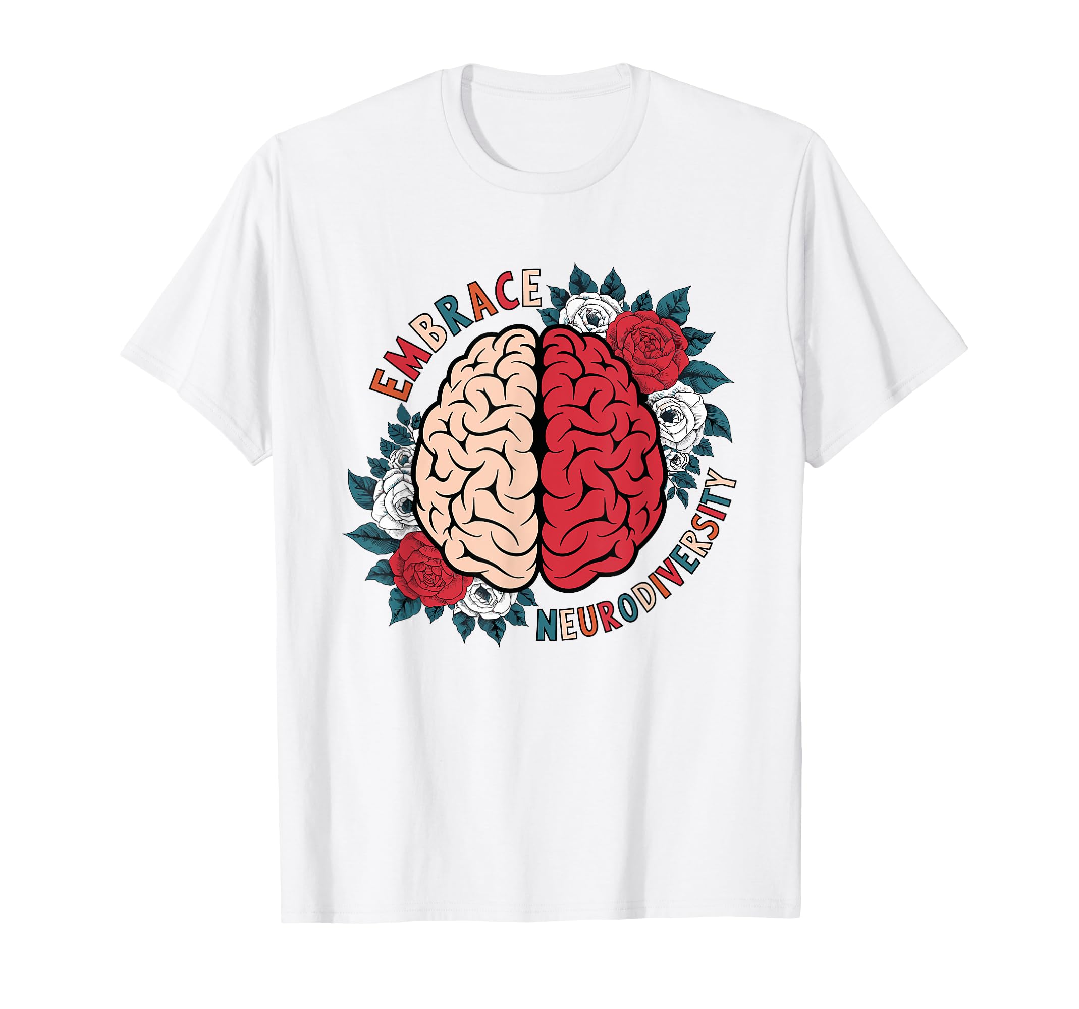 Embrace Neurodiversity Brain Autism T-Shirt - Casual Everyday Wear Unisex - T-Shirt, Sweatshirt, Hoodie