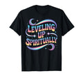 Leveling Up Spiritually Mindfulness T-Shirt - Aesthetic Graphic Unisex - T-Shirt, Sweatshirt, Hoodie