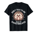 Dont Talk To Me When Im Overstimulated T-Shirt - Custom Art Print Unisex - T-Shirt, Sweatshirt, Hoodie