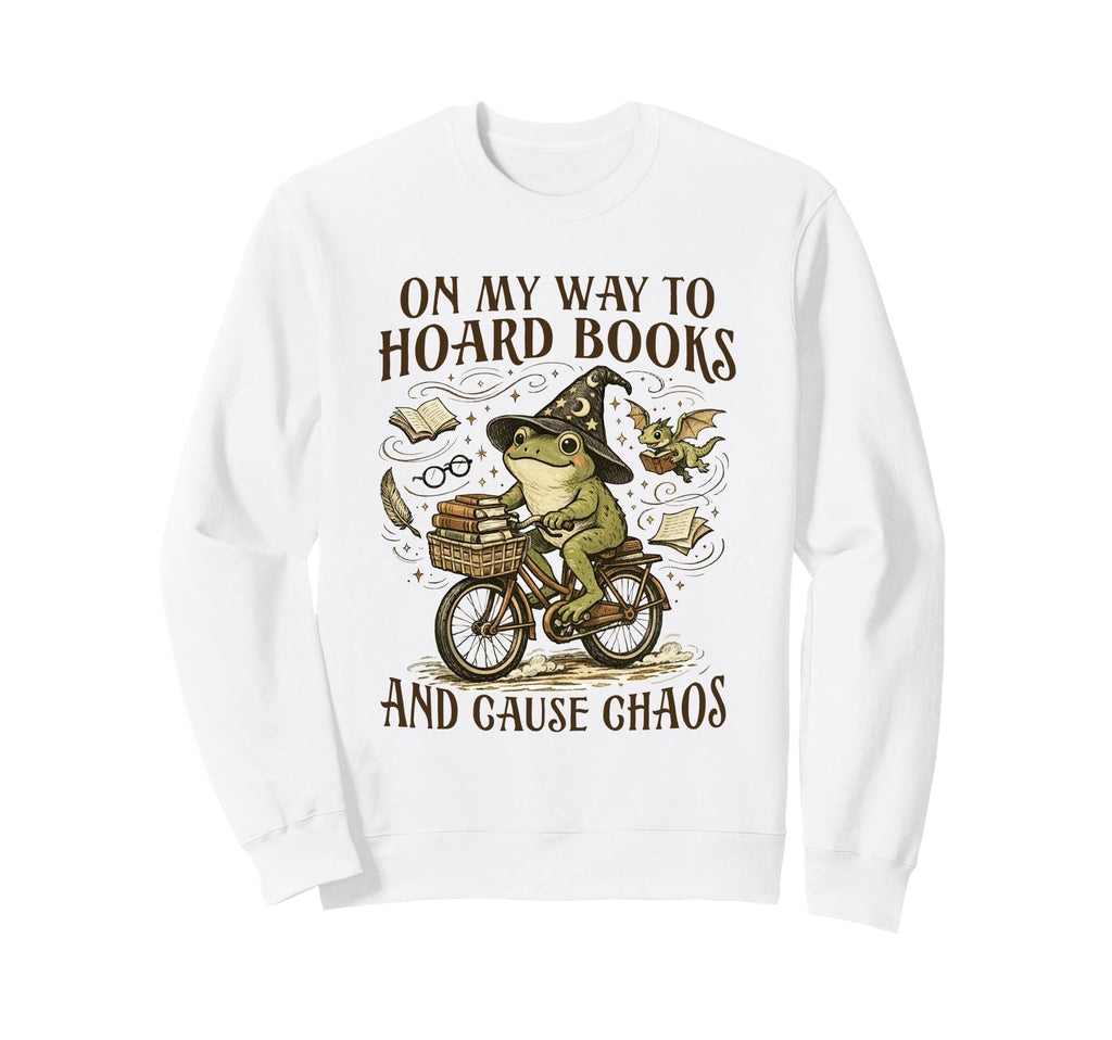 My Way To Hoard Books And Cause Sweatshirt - Fun Novelty Design Men Women - T-Shirt, Sweatshirt, Hoodie