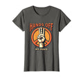 Hands Off My Peace Bold Statement T-Shirt - Novelty Apparel Unisex - T-Shirt, Sweatshirt, Hoodie
