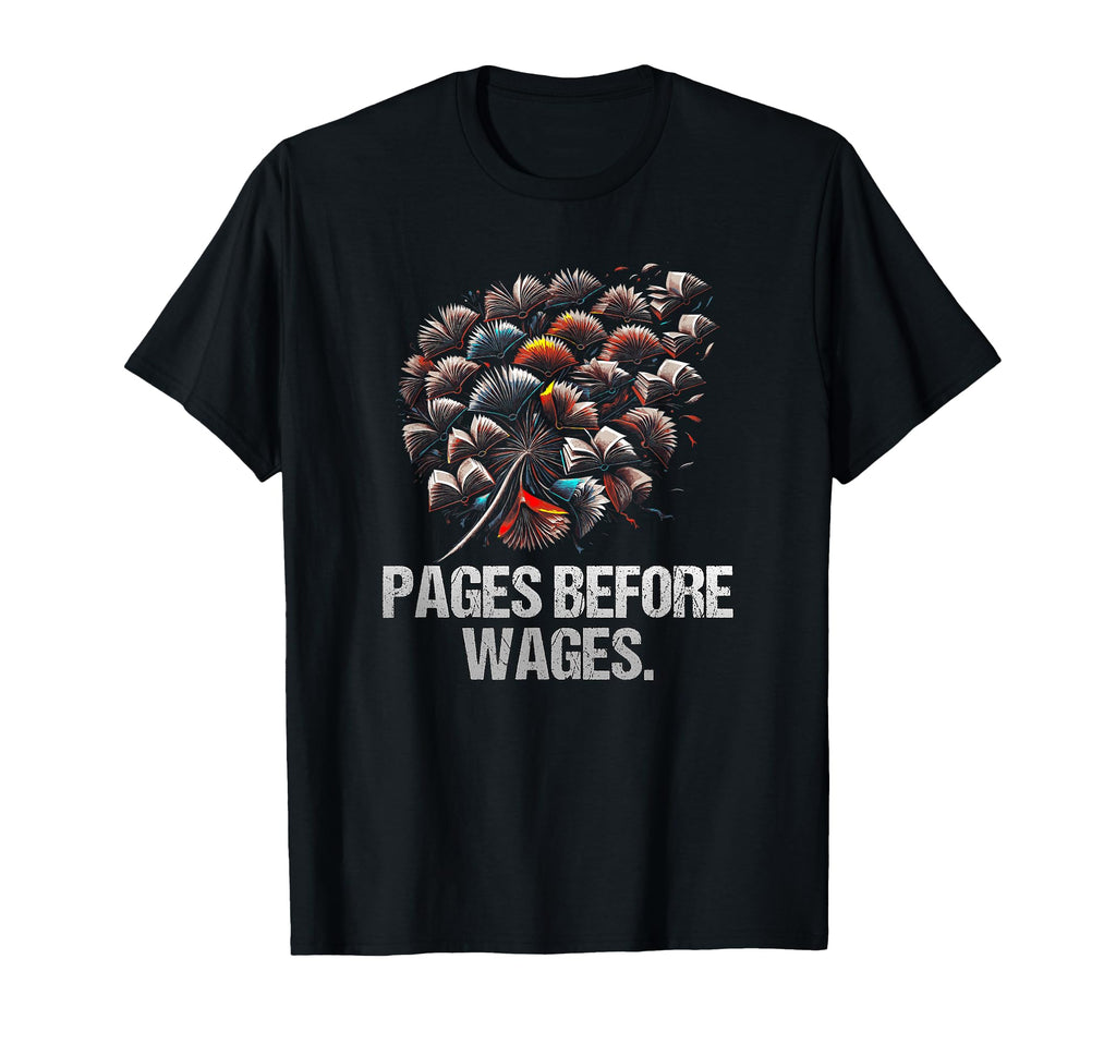 Pages Before Wages Funny Bookworm T-Shirt - Minimalist Print for Adults - T-Shirt, Sweatshirt, Hoodie
