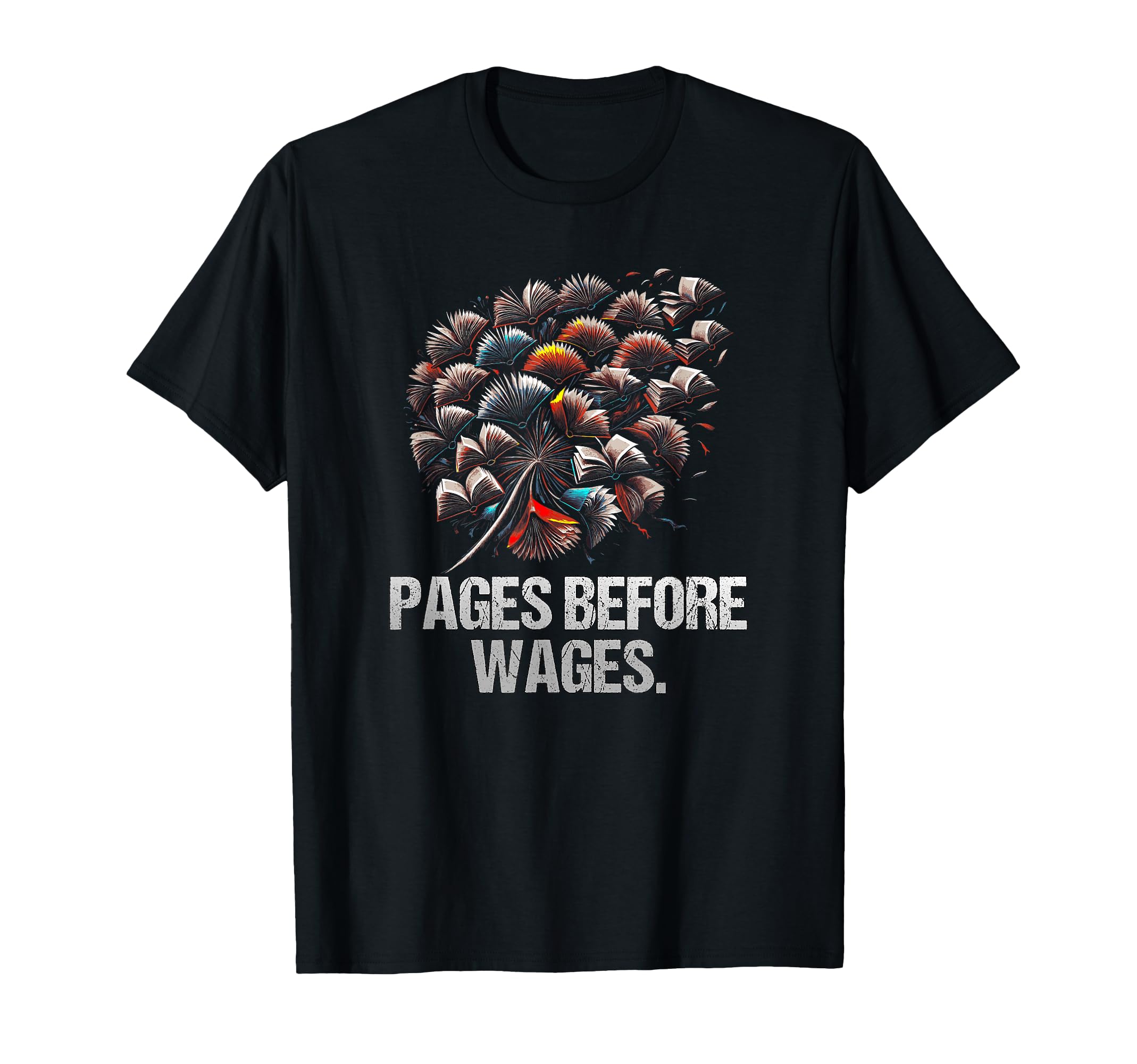 Pages Before Wages Funny Bookworm T-Shirt - Minimalist Print for Adults - T-Shirt, Sweatshirt, Hoodie