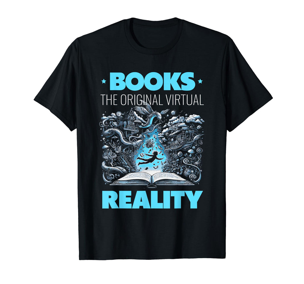 Books Original Virtual Reality T-Shirt - Casual Everyday Wear Men Women - T-Shirt, Sweatshirt, Hoodie