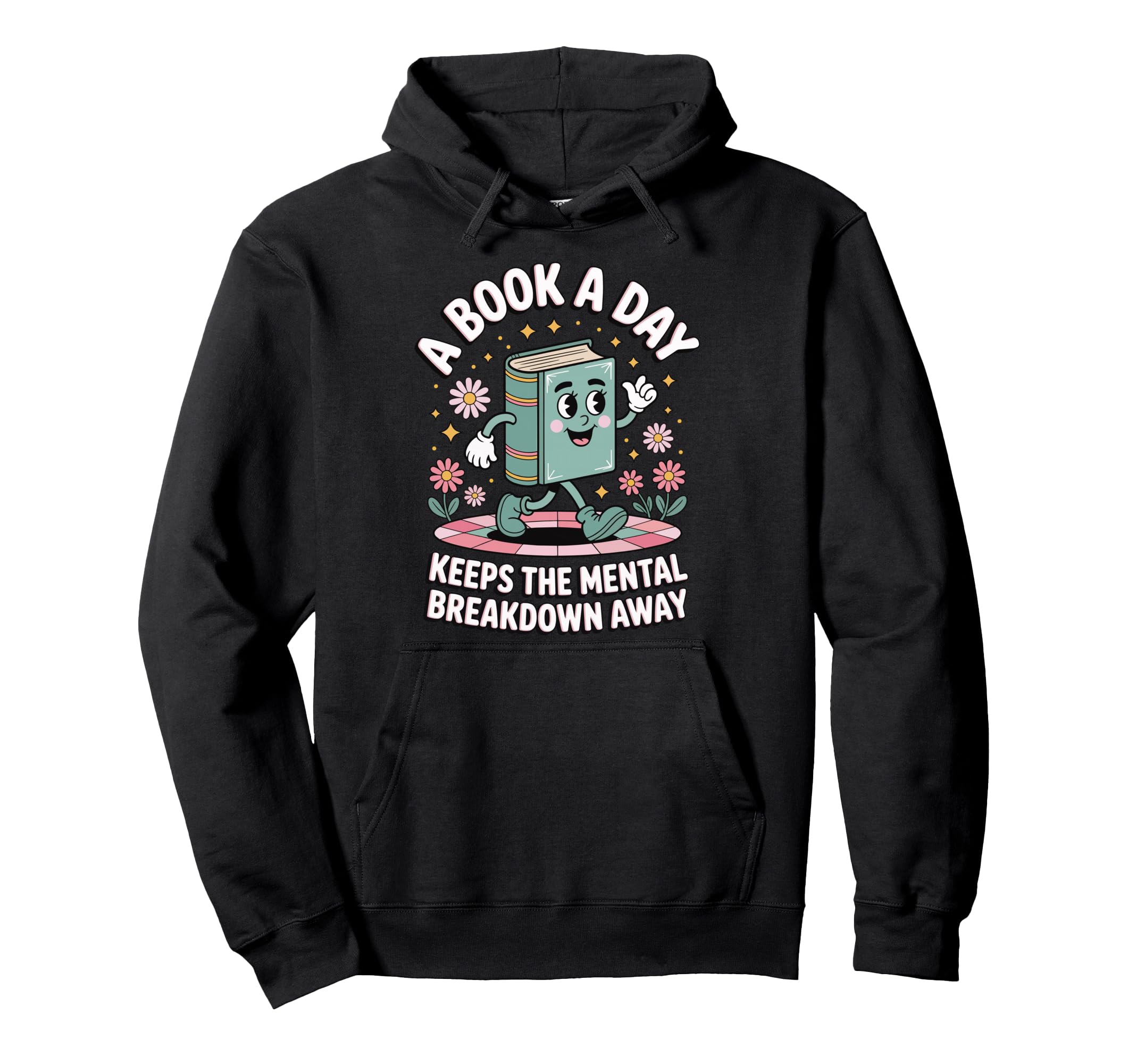 Book Day Keeps Mental Breakdown Away Hoodie - Graphic Print Unisex - T-Shirt, Sweatshirt, Hoodie