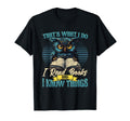 Thats What I Do I Read Books And I T-Shirt - Novelty Apparel Men Women - T-Shirt, Sweatshirt, Hoodie
