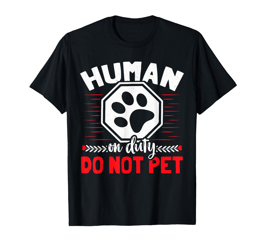Emotional Support Duty Human Do T-Shirt - Casual Everyday Wear for Adults - T-Shirt, Sweatshirt, Hoodie