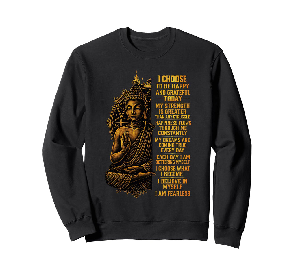 Positive Affirmation Buddhism Sweatshirt - Trendy Graphic for Adults - T-Shirt, Sweatshirt, Hoodie