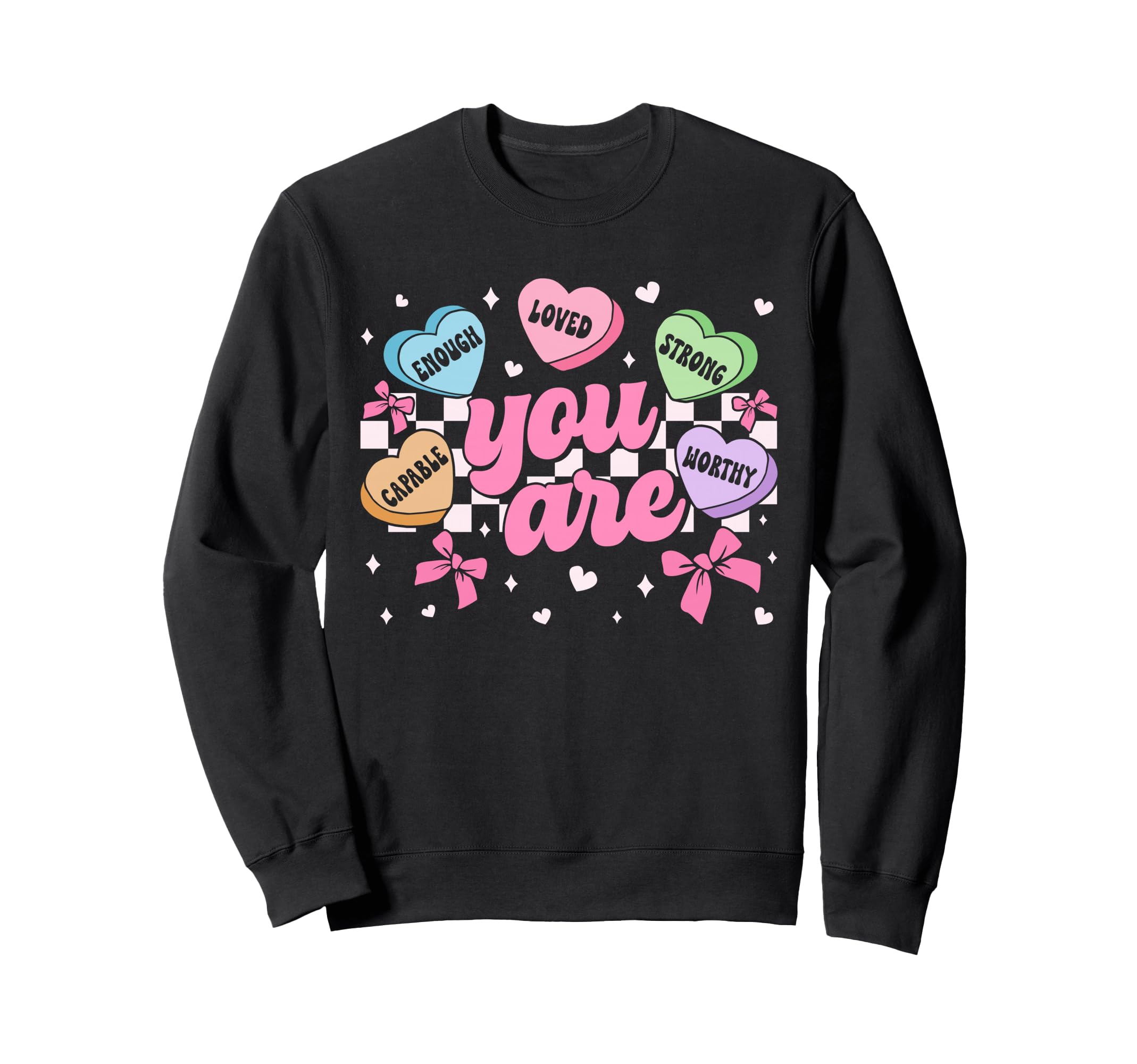 Valentine You Are Worthy Enough Sweatshirt - Trendy Graphic Men Women - T-Shirt, Sweatshirt, Hoodie